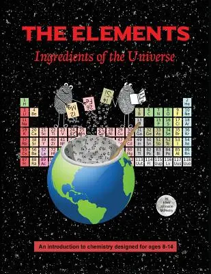 Elementele; Ingrediente ale Universului - The Elements; Ingredients of the Universe
