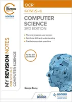 Notele mele de revizuire: OCR GCSE (9-1) Informatică, Ediția a treia - My Revision Notes: OCR GCSE (9-1) Computer Science, Third Edition