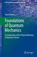 Fundamentele mecanicii cuantice: O explorare a semnificației fizice a teoriei cuantice - Foundations of Quantum Mechanics: An Exploration of the Physical Meaning of Quantum Theory