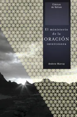 El Ministerio de la Oracin Intercesora = Ministerul Rugăciunii de Intercesiune - El Ministerio de la Oracin Intercesora = The Ministry of Intercessory Prayer