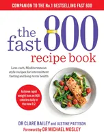 Cartea de rețete Fast 800 - Rețete cu conținut scăzut de carbohidrați, în stil mediteranean, pentru post intermitent și sănătate pe termen lung - Fast 800 Recipe Book - Low-carb, Mediterranean style recipes for intermittent fasting and long-term health