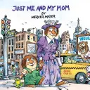 Doar eu și mama (Little Critter) - Just Me and My Mom (Little Critter)