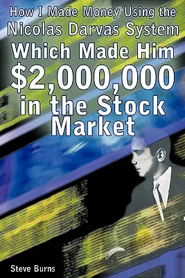 Cum am făcut bani folosind sistemul Nicolas Darvas, care i-a adus 2.000.000 de dolari la bursă - How I Made Money Using the Nicolas Darvas System, Which Made Him $2,000,000 in the Stock Market