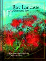 Roy Lancaster: Viața mea cu plantele - Roy Lancaster: My Life with Plants