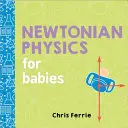Fizica newtoniană pentru bebeluși - Newtonian Physics for Babies