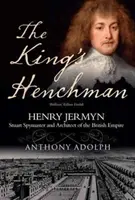 Sluga regelui - Henry Jermyn - King's Henchman - Henry Jermyn