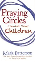 Rugați-vă în cerc în jurul copiilor voștri - Praying Circles Around Your Children