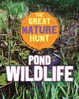 Marea vânătoare în natură: Viața sălbatică din iazuri - Great Nature Hunt: Pond Wildlife