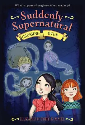 Brusc supranatural: Crossing Over - Suddenly Supernatural: Crossing Over