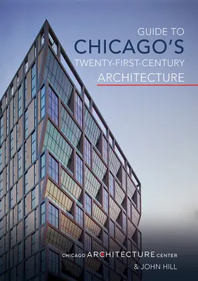 Ghid pentru arhitectura secolului XXI din Chicago, 1 - Guide to Chicago's Twenty-First-Century Architecture, 1
