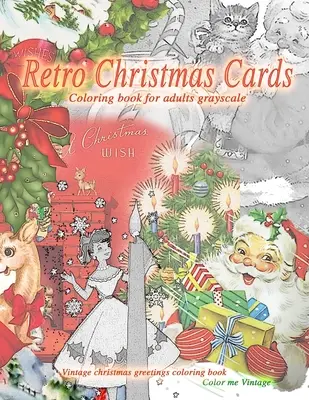 Carte de colorat cu felicitări de Crăciun retro pentru adulți la scară de gri. Carte de colorat felicitări de Crăciun vintage: Carte de colorat de Crăciun de modă veche - Retro christmas cards coloring book for adults grayscale. Vintage christmas greetings coloring book: Old fashioned christmas coloring book