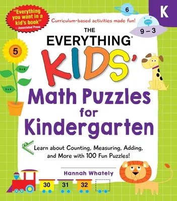 Puzzle-uri matematice pentru copii pentru grădiniță: Învață despre numărat, măsurat, adunat și multe altele cu 100 de puzzle-uri distractive! - The Everything Kids' Math Puzzles for Kindergarten: Learn about Counting, Measuring, Adding, and More with 100 Fun Puzzles!