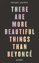 Există lucruri mai frumoase decât Beyonce - There Are More Beautiful Things Than Beyonce