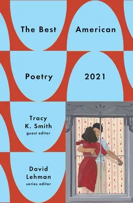Cele mai bune poezii americane 2021 - The Best American Poetry 2021