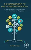 Măsurarea sănătății și a stării de sănătate: Concepte, metode și aplicații dintr-o perspectivă multidisciplinară - The Measurement of Health and Health Status: Concepts, Methods and Applications from a Multidisciplinary Perspective