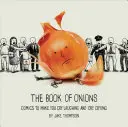 Cartea cepei: Benzi desenate care te vor face să plângi de râs și să plângi de plâns - The Book of Onions: Comics to Make You Cry Laughing and Cry Crying