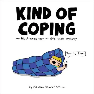 Un fel de coping: O privire ilustrată asupra vieții cu anxietate - Kind of Coping: An Illustrated Look at Life with Anxiety