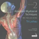 Tehnici miofasciale avansate: Volumul 2 - Gât, cap, coloană vertebrală și coaste - Advanced Myofascial Techniques: Volume 2 - Neck, Head, Spine and Ribs