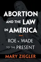 Avortul și legea în America - Abortion and the Law in America