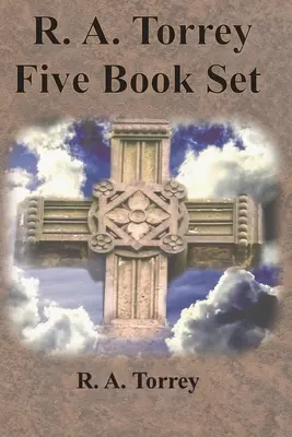 R. A. Torrey Five Book Set - How To Pray, The Person and Work of The Holy Spirit, How to Bring Men to Christ,: Cum să reușești în viața creștină, T - R. A. Torrey Five Book Set - How To Pray, The Person and Work of The Holy Spirit, How to Bring Men to Christ,: How to Succeed in The Christian Life, T