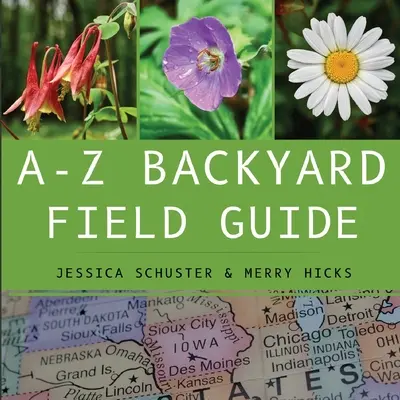 Ghid de teren pentru curtea din spate A-Z - A-Z Backyard Field Guide