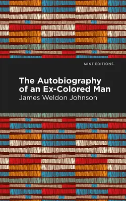 Autobiografia unui fost om de culoare (The Autobiography of an Ex-Colored Man) - The Autobiography of an Ex-Colored Man