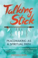 Talking Stick: Promovarea păcii ca o cale spirituală - Talking Stick: Peacemaking as a Spiritual Path