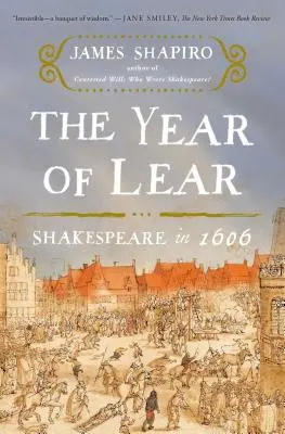 Anul lui Lear: Shakespeare în 1606 - The Year of Lear: Shakespeare in 1606