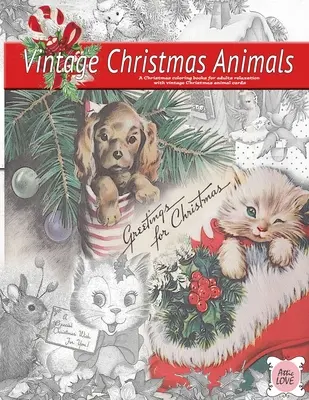 felicitare de Crăciun (animale de Crăciun de epocă) O carte de colorat de Crăciun pentru adulți relaxare cu felicitări cu animale de Crăciun de epocă: De modă veche - Greeting for Christmas (vintage Christmas animals) A Christmas coloring book for adults relaxation with vintage Christmas animal cards: Old fashioned