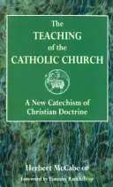 Învățătura Bisericii Catolice - Un nou Catehism al Doctrinei Creștine - Teaching of the Catholic Church - A New Catechism of Christian Doctrine