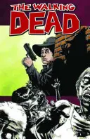 The Walking Dead Volumul 12: Viața printre ei - The Walking Dead Volume 12: Life Among Them