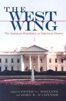 The West Wing: Președinția americană ca dramă de televiziune - The West Wing: The American Presidency as Television Drama