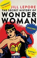 Istoria secretă a Wonder Woman - Secret History of Wonder Woman