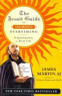 Ghidul iezuit pentru (aproape) totul PB - Jesuit Guide to (Almost) Everything PB