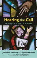 Auzind chemarea: Povești despre vocația tinerilor - Hearing the Call: Stories Of Young Vocation