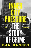 Inner City Pressure: Povestea Grime - Inner City Pressure: The Story of Grime