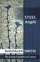 Îngeri de oțel: Calitățile personale ale unui preot - Steel Angels: The Personal Qualities Of A Priest