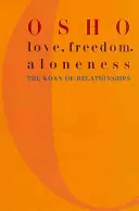 Iubire, libertate și singurătate: Koan-ul relațiilor - Love, Freedom, and Aloneness: The Koan of Relationships