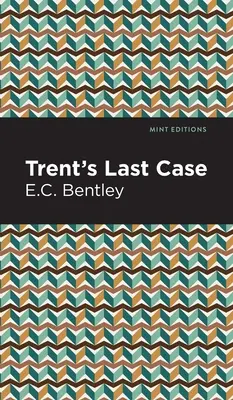 Ultimul caz al lui Trent - Trent's Last Case