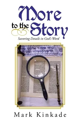 More to the Story: Savurând detaliile din Cuvântul lui Dumnezeu - More to the Story: Savoring Details in God's Word