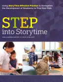 Step Into Storytime: Utilizarea practicii eficiente Storytime pentru a consolida dezvoltarea nou-născuților până la copiii de cinci ani - Step Into Storytime: Using Storytime Effective Practice to Strengthen the Development of Newborns to Five-Year-Olds