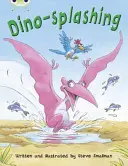 Bug Club Independent Fiction Anul doi Turquoise A Dino-splashing - Bug Club Independent Fiction Year Two Turquoise A Dino-splashing