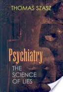 Psihiatria: Știința minciunilor [The Science of Lies - Psychiatry: The Science of Lies