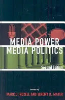 Puterea mediatică, politica mediatică, ediția a 2-a - Media Power, Media Politics, 2nd Edition