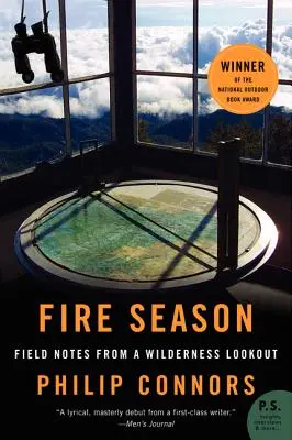 Sezonul incendiilor: Însemnări de pe teren de la un post de observație în sălbăticie - Fire Season: Field Notes from a Wilderness Lookout