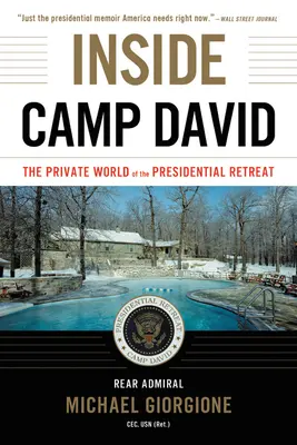 În interiorul Camp David: lumea privată a retragerii prezidențiale - Inside Camp David: The Private World of the Presidential Retreat