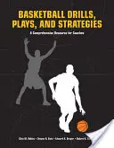 Antrenamente, jocuri și strategii de baschet: O resursă cuprinzătoare pentru antrenori - Basketball Drills, Plays and Strategies: A Comprehensive Resource for Coaches