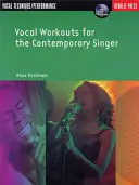 Antrenamente vocale pentru cântărețul contemporan [Cu CD] - Vocal Workouts for the Contemporary Singer [With CD]