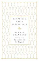 Devoțiuni pentru o viață mai profundă: Un devoțional zilnic - Devotions for a Deeper Life: A Daily Devotional