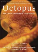 Octopus: Invertebrata inteligentă a oceanului - Octopus: The Ocean's Intelligent Invertebrate